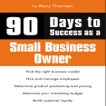 90 Days to Success as a Small Business Owner by Barry Thomsen