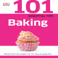 101 Essential Tips Baking - 2015