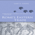 Gary K. Young - Rome_s Eastern Trade. International Commerce and Imperial Policy 31 BC - AD 305 [Retail]