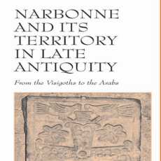 Frank Riess - Narbonne and its Territory in Late Antiquity. From the Visigoths to the Arabs (Retail) Frank Riess - Narbonne and its Territory in Late Antiquity. From the Visigoths to the Arabs (Retail)