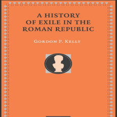 Gordon P. Kelly - A History of Exile in the Roman Republic [Retail]