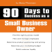 90 Days to Success as a Small Business Owner by Barry Thomsen